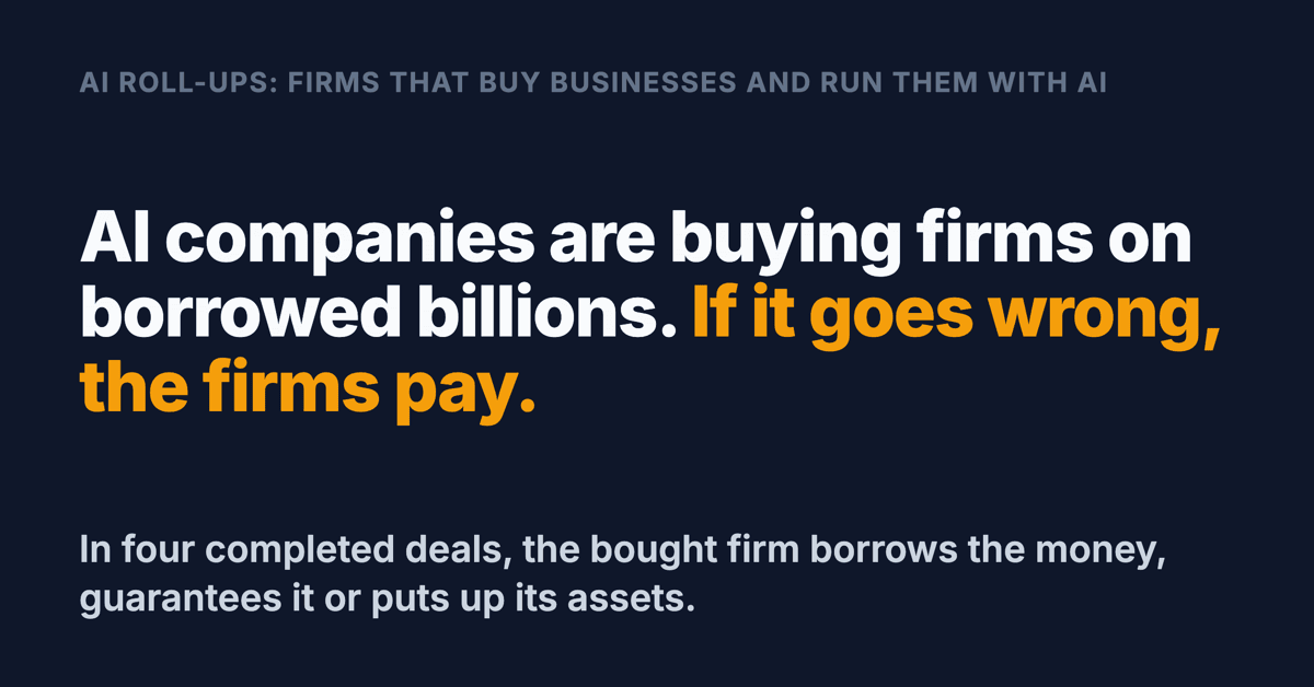 Social card reading: AI companies are buying firms on borrowed billions. If it goes wrong, the firms pay. In four completed deals, the bought firm borrows the money, guarantees it or puts up its assets.