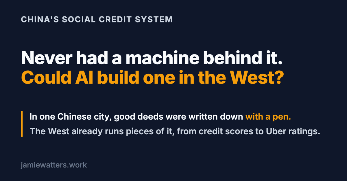 Social card. Kicker: China's social credit system. Headline: never had a machine behind it, could AI build one in the West? Below: in one Chinese city, good deeds were written down with a pen. The West already runs pieces of it, from credit scores to Uber ratings.